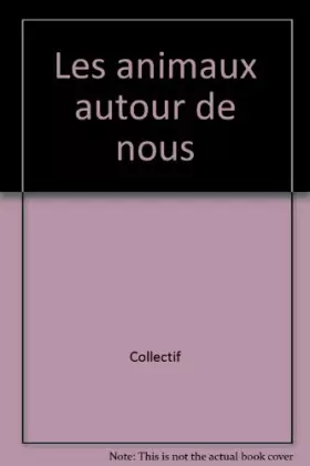 Couverture du produit · Les animaux autour de nous