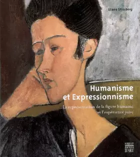 Couverture du produit · Humanisme et expressionnisme: La représentation de la figure humaine et l'expérience juive