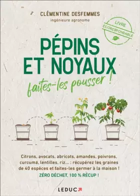 Couverture du produit · Pépins et noyaux, faites-les pousser !