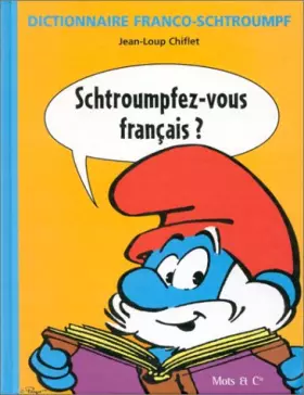 Couverture du produit · Dictionnaire Franco-Schtroumpf : Schtroumpfez-vous français ?