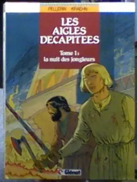 Couverture du produit · AIGLES DECAPITES T1 NUIT DES JONGLEURS 3