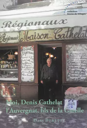 Couverture du produit · Moi, Denis Cathelat l'Auvergnat, fils de la Garelle