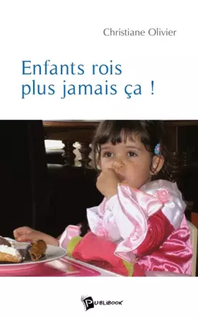 Couverture du produit · Enfant-roi, plus jamais ça !