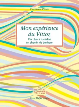 Couverture du produit · Mon expérience du Vittoz : Du rêve à la réalité, un chemin de bonheur
