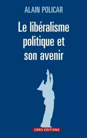 Couverture du produit · Le Libéralisme politique et son avenir