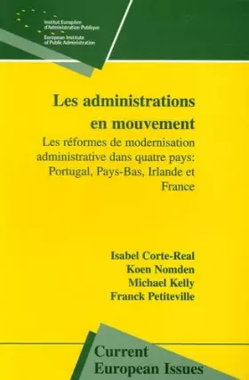 Couverture du produit · Les administrations en mouvement: Les réformes de modernisation administrative dans quatre pays : Portugal, Pays-Bas, Irlande e