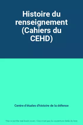 Couverture du produit · Histoire du renseignement (Cahiers du CEHD)
