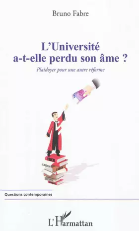 Couverture du produit · L'Université a-t-elle perdu son âme ? Plaidoyer pour une autre réforme