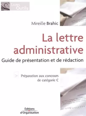 Couverture du produit · La lettre administrative: Guide de présentation et de rédaction