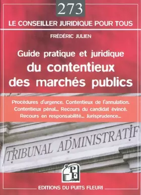 Couverture du produit · Guide pratique et juridique du contentieux des marchés publics : Procédures d'urgence, Contentieux de l'annulation, Contentieux