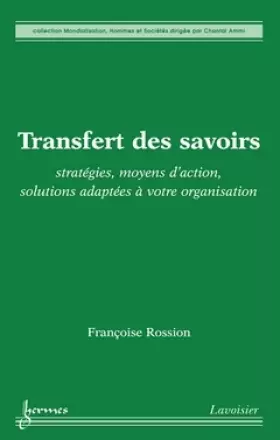 Couverture du produit · Transfert des savoirs : Stratégies, moyens d'action, solutions adaptées à votre organisation