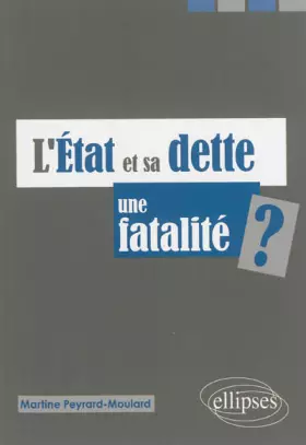 Couverture du produit · L'Etat et sa dette : une fatalité ?