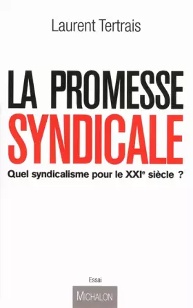 Couverture du produit · LA PROMESSE SYNDICALE - Quel sera le syndicat du XXI siècle ?