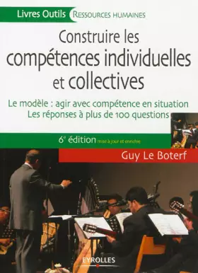 Couverture du produit · Construire les compétences individuelles et collectives : Le modèle : agir avec compétence en situation , les réponses à plus d