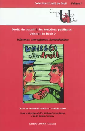 Couverture du produit · DROITS DU TRAVAIL ET DES FONCTIONS PUBLIQUES : UNITÉ(S) DU DROIT ?: SOUS LA DIRECTION DU PR. MATHIEU TOUZEIL-DIVINA ET DE M. MO