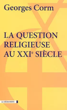 Couverture du produit · La question religieuse au XXIe siècle : Géopolitique et crise de la postmodernité