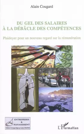 Couverture du produit · Du gel des salaires à la débâcle des compétences : Plaidoyer pour un nouveau regard sur la rémunération