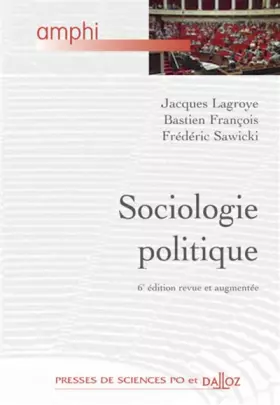 Couverture du produit · Sociologie politique - 6e ed.: Amphi - Presses de Sces Po et Dalloz
