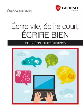 Couverture du produit · Écrire vite, écrire court, écrire bien : Pour être lu et compris