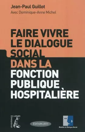Couverture du produit · faire vivre le dialogue social dans la fct publ hospitaliere (0)