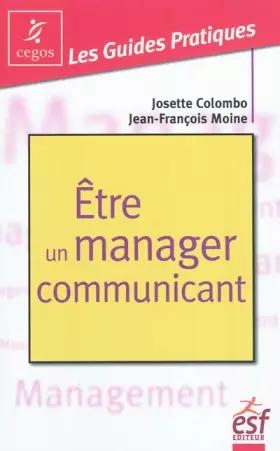 Couverture du produit · Etre un manager communicant : Pratique de la communication managériale