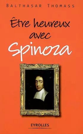 Couverture du produit · Etre heureux avec Spinoza