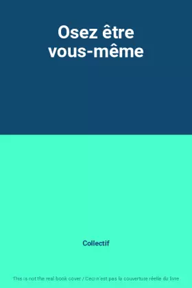 Couverture du produit · Osez être vous-même