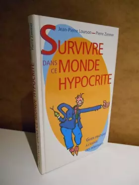 Couverture du produit · Survivre dans ce monde hypocrite / J-P Lourson P. Zimmer / Réf63786