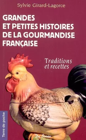 Couverture du produit · Grandes et petites histoires de la gourmandise française : Traditions et recettes