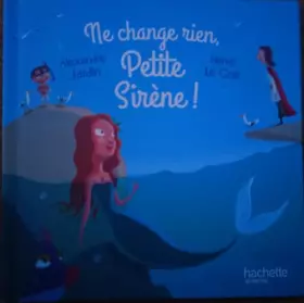 Couverture du produit · Ne change rien, petite sirène! / n°12.
