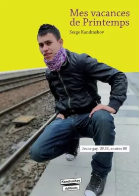 Couverture du produit · Mes vacances de printemps: Jeune gay, URSS, années 80