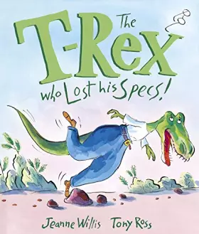 Couverture du produit · The T-Rex Who Lost His Specs!
