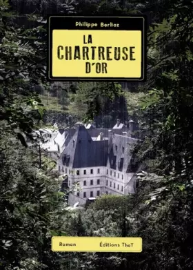 Couverture du produit · La Chartreuse d'Or