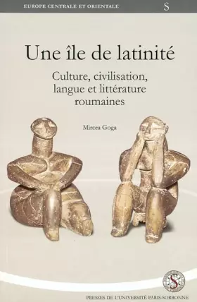 Couverture du produit · Une île de latinité: Culture, civilisation, langue et littérature roumaines