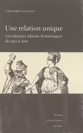 Couverture du produit · Une relation unique : Les relations irlando-britannniques de 1921 à 2001