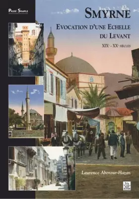 Couverture du produit · Smyrne : Evocation d'une échelle du Levant