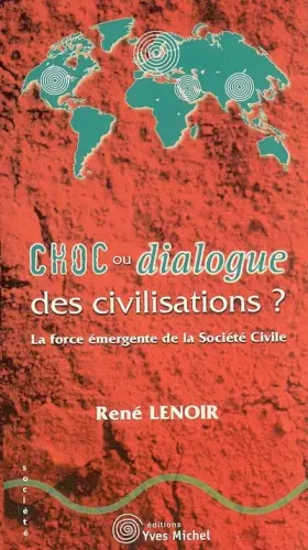 Couverture du produit · Choc ou dialogue des civilisations ? : La force émergente de la Société Civile