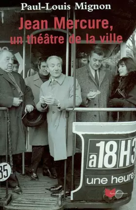Couverture du produit · Jean Mercure, un théâtre dans la ville