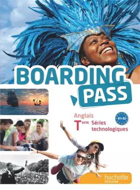 Couverture du produit · Boarding Pass Terminale séries technologiques - Livre élève - Ed. 2016