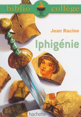 Couverture du produit · Bibliocollège - Iphigénie - Racine