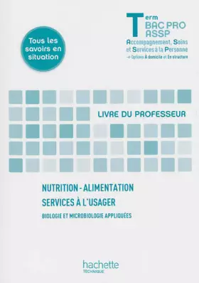 Couverture du produit · Nutrition-alimentation, services à l'usager Terminale Bac Pro ASSP - Livre professeur - Ed. 2013