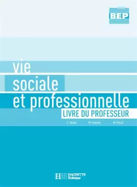 Couverture du produit · Vie sociale et professionnelle BEP: Livre du professeur