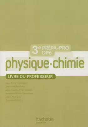 Couverture du produit · Physique - Chimie 3eme Prépa-Pro/DP6 - Livre professeur - Ed. 2012