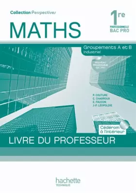 Couverture du produit · Perspectives Maths 1re Bac Pro Industriel (A et B) - Livre professeur+CD - Ed.2010