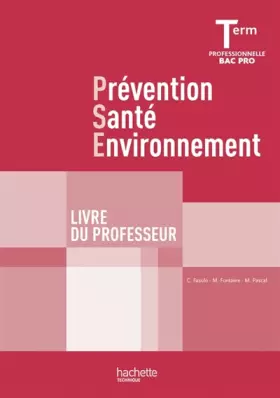 Couverture du produit · Prévention Santé Environnement Term. Bac Pro - Livre professeur - Ed.2011