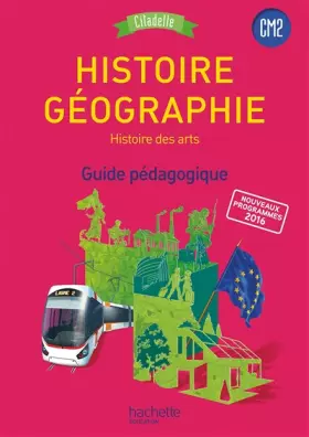 Couverture du produit · Histoire-Géographie CM2 - Collection Citadelle - Guide pédagogique - Ed. 2017