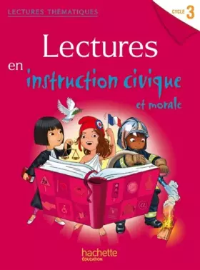 Couverture du produit · Lectures thématiques Cycle 3 - Instruction civique et morale - Elève - Ed. 2014