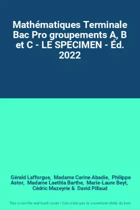 Couverture du produit · Mathématiques Terminale Bac Pro groupements A, B et C - LE SPECIMEN - Éd. 2022