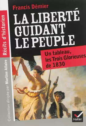 Couverture du produit · Récits d'historien - La liberté guidant le peuple