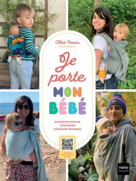 Couverture du produit · Je porte mon bébé: Différents modes de portage, techniques, bienfaits, conseils